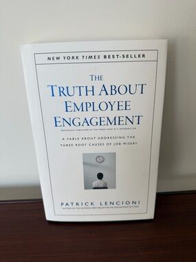The Truth About Employee Engagement by Patrick Lencioni